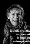 Juubilar Valeria Andersoni loomingu retrospektiiv
